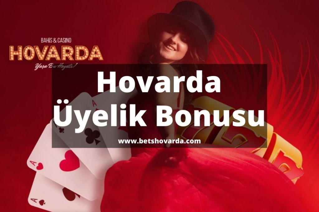 Hovarda İlk Üyelik